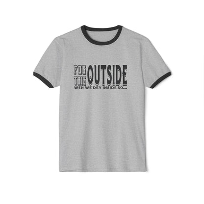 For This Outside... Cotton Ringer T-Shirt