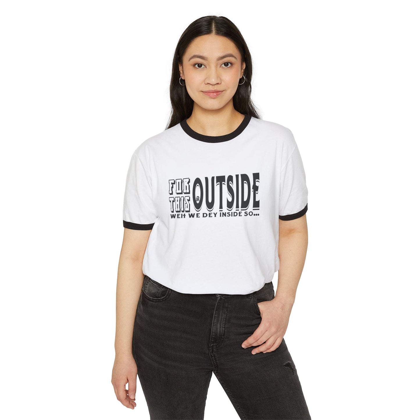For This Outside... Cotton Ringer T-Shirt