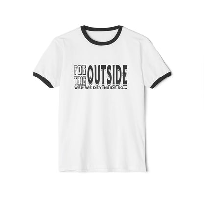 For This Outside... Cotton Ringer T-Shirt