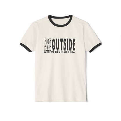 For This Outside... Cotton Ringer T-Shirt